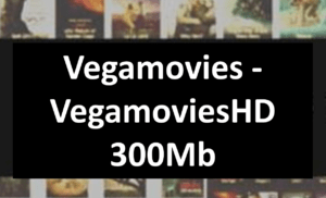 Read more about the article Vegamovies 2023 – VegamoviesHD 300Mb Free Movies Download From Vegamovies.com, Vegamovies.nl, Vegamovies.in