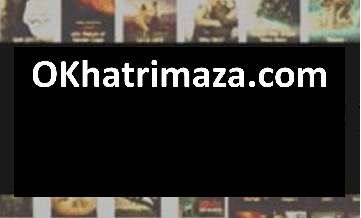 You are currently viewing OKhatrimaza.com 2023 – Download Latest Bollywood, Hollywood, Telugu And Tamil Movies