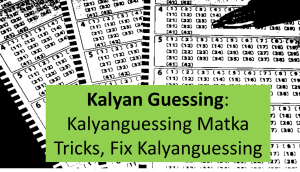 Read more about the article Kalyan Guessing: Kalyanguessing Matka Tricks, Fix Kalyanguessing