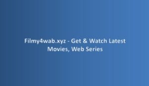 Read more about the article Filmy4wab.xyz 2022 – Get & Watch Latest Movies, Web Series