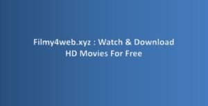 Read more about the article Filmy4web.xyz 2022: Watch & Download HD Movies For Free