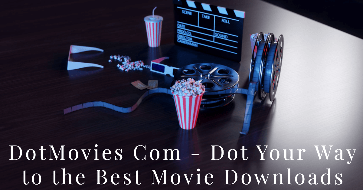 You are currently viewing DotMovies.Com – Dot Your Way to the Best Movie Downloads