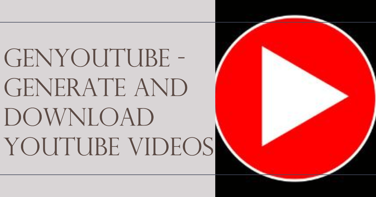 You are currently viewing GenYouTube – Download YouTube Videos