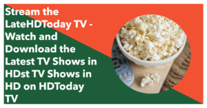 Read more about the article HDToday TV – Watch and Download the Latest TV Shows in HD