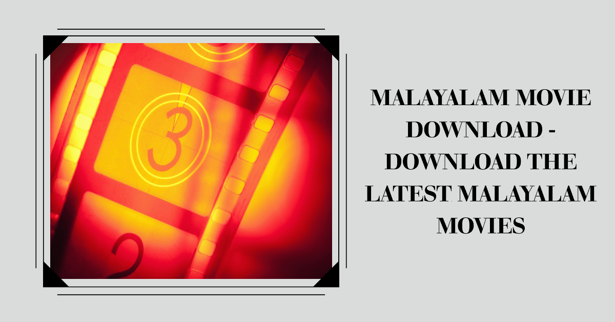 You are currently viewing Malayalam Movie Download – Download the Latest Malayalam Movies