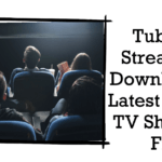 TubiTV – Stream and Download the Latest Movies, TV Shows for Free