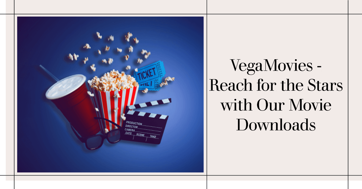 You are currently viewing VegaMovies.in – Reach for the Stars with Our Movie Downloads