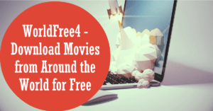 Read more about the article WorldFree4 – Download Movies from Around the World for Free